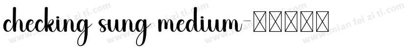 checking sung medium字体转换